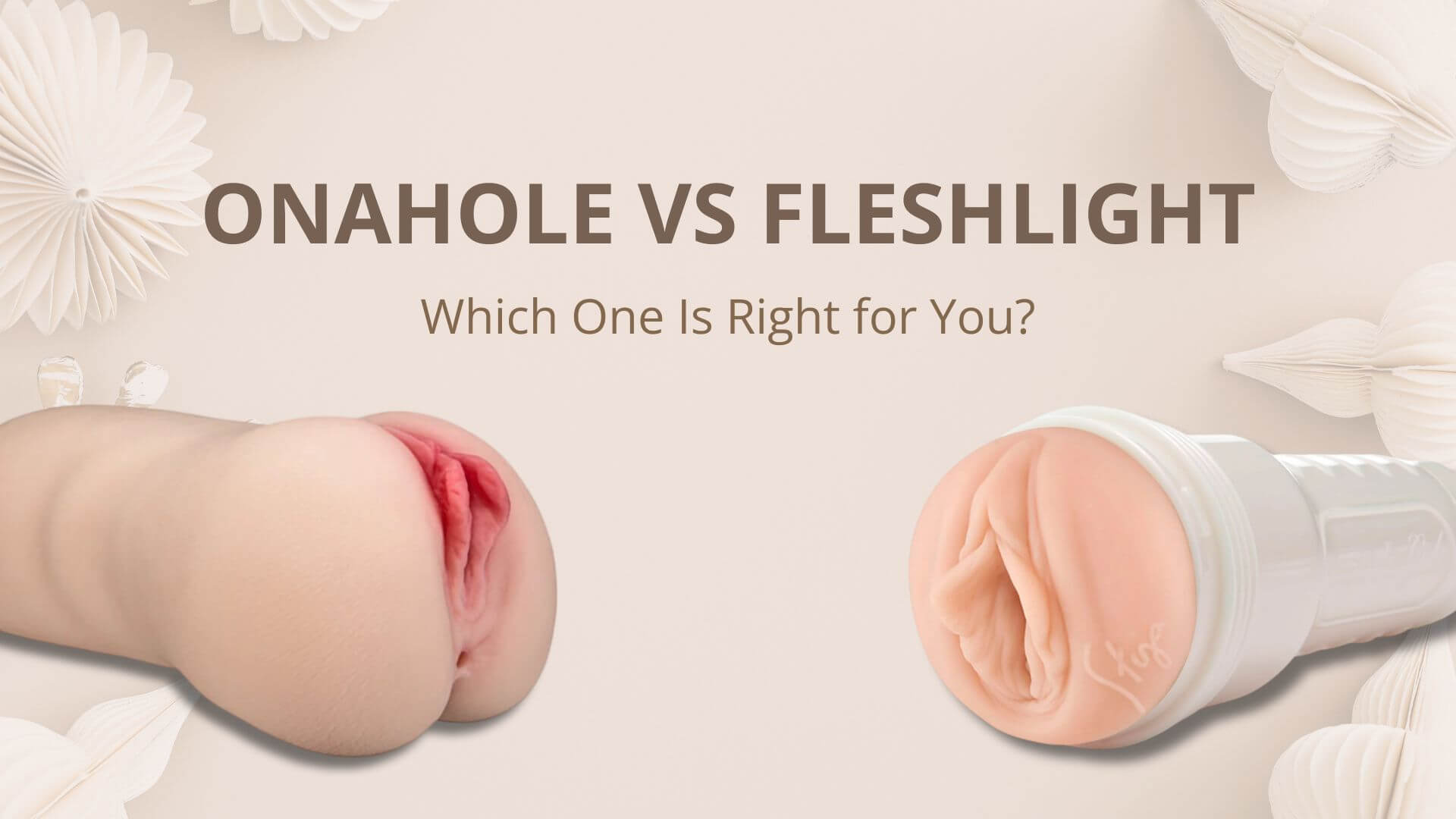 Onahole vs Fleshlight: Key Differences, Feel & Which One Is Right for You